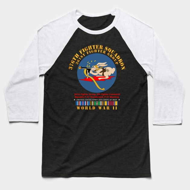 376th Fighter Squadron - AAC at War w  WWII  EU SVC Baseball T-Shirt by twix123844